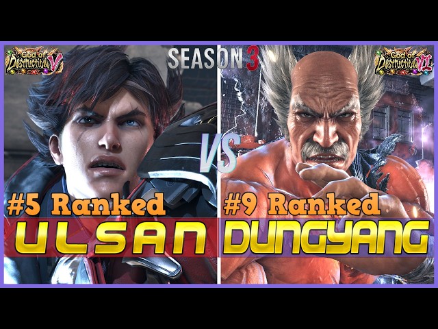 T8 S3 ▰ ULSAN (#5 Ranked Lars) Vs DUNGYANG (#9 Ranked Heihachi) ▰ Tekken 8 High Level Gameplay