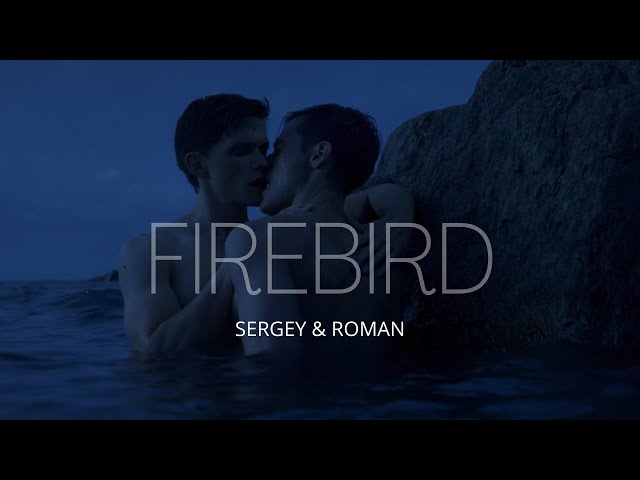 SERGEY & ROMAN [FIREBIRD] *THEIR STORY*