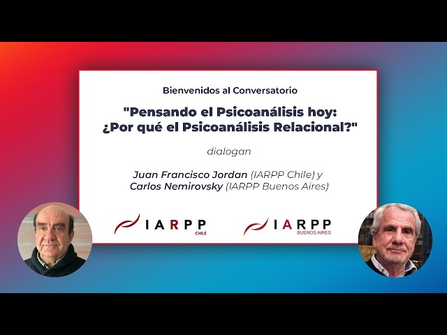 Parte I - "Pensando el psicoanálisis hoy: Por qué el Psicoanálisis Relacional?"