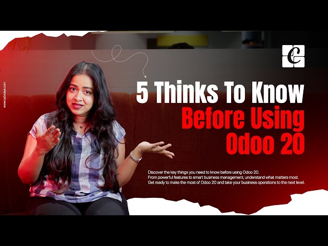 Five Things to Know Before Using Odoo 20 | Odoo20 Features | Odoo 20 Functional Tutorials