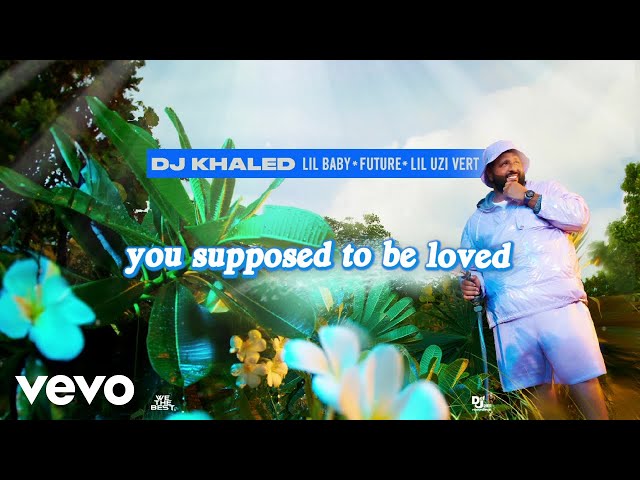 DJ Khaled, Lil Baby, Future - SUPPOSED TO BE LOVED (Lyric Video) ft. Lil Uzi Vert