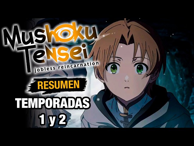 🌟MUSHOKU TENSEI [RESUMEN COMPLETO] TEMPORADAS 1 y 2 | Anime Resumen - Resumenes de Anime