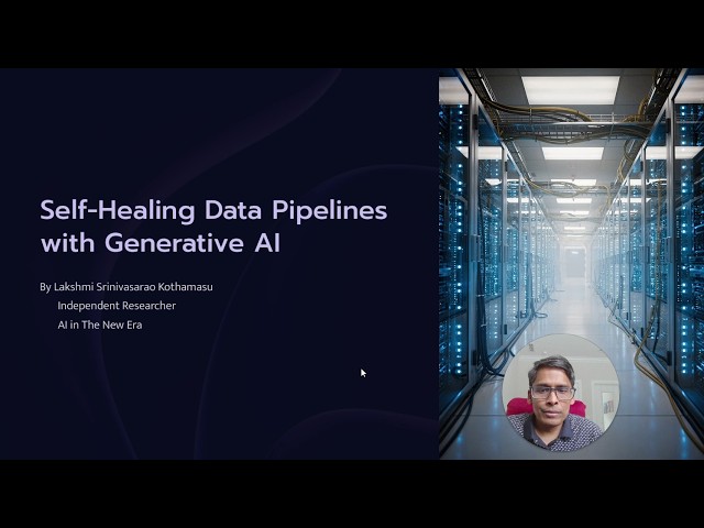 Self-Healing Data Pipelines with Generative AI | Lakshmi Srinivasarao | AI in the New Era |July 2026