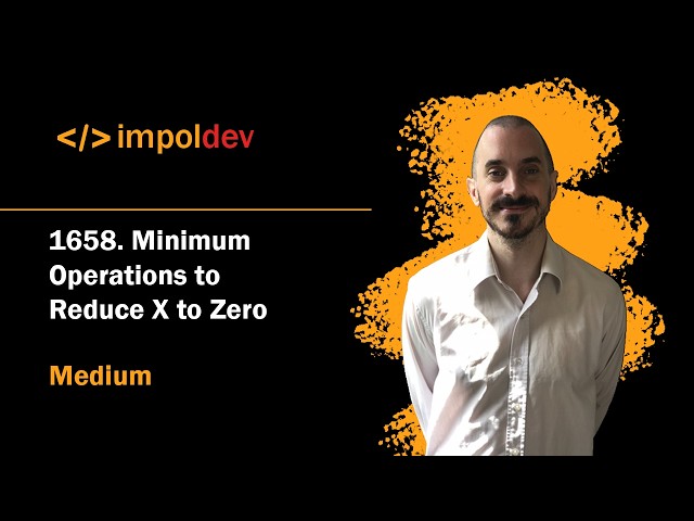 Minimum Operations to Reduce X to Zero | LeetCode 1658 - Python