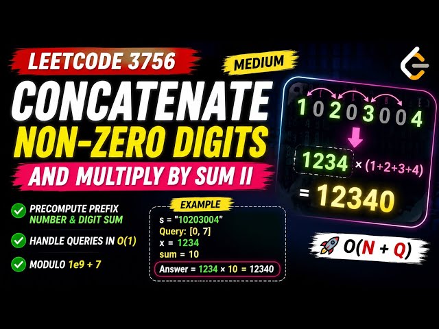 LeetCode 3756 & 3754 | Concatenate Non-Zero Digits and Multiply by Sum II | Prefix + Math 🧠