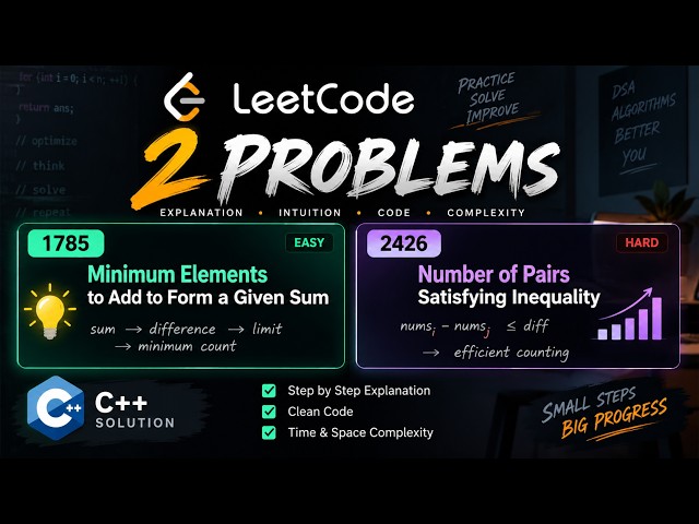 LeetCode 1785 & 2426 | Minimum Elements + Number of Pairs | C++ Solutions