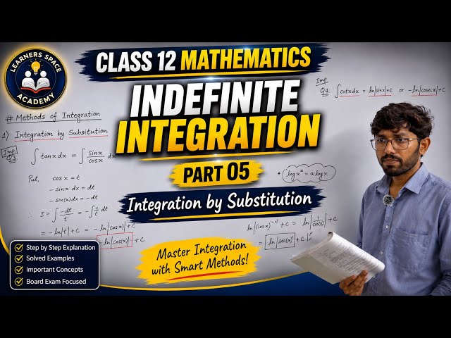 Indefinite Integral | Part 05: Integration by Substitution | Class 12 Mathematics 
