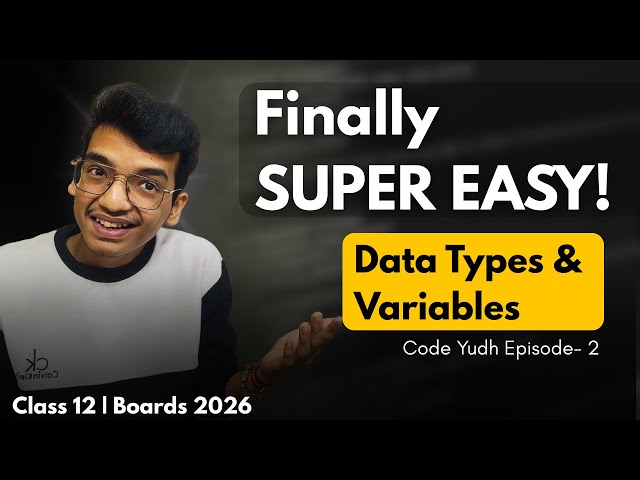 Data Types & Variables Made Super Easy | Class 12 CS Python | Code Yudh EP 2