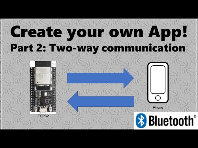 Create your own App! Control an ESP32 (Arduino) via Bluetooth - Part 2
