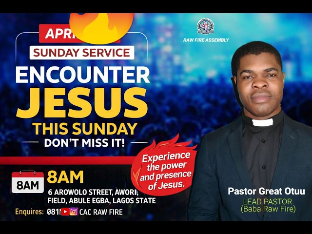 RAW FIRE MAY EDITION DAY ONE BY FIRE With Pastor Great O. E Otuu