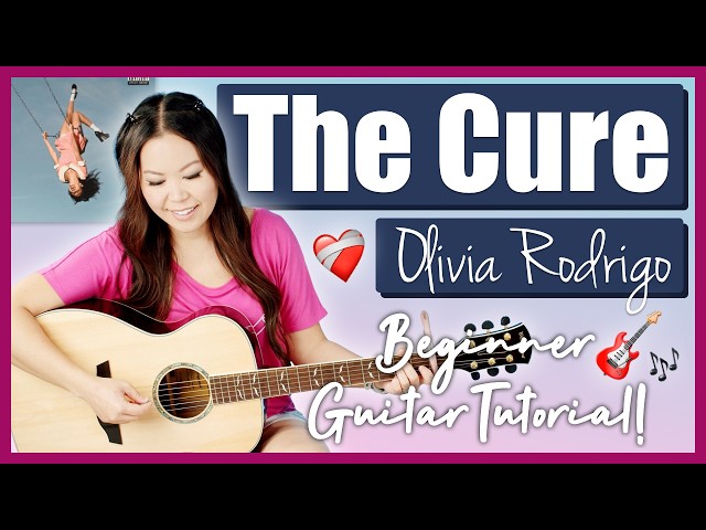 The Cure 🥼 Olivia Rodrigo 💗 Beginner Guitar Tutorial Lesson 🎸 | Chords, Strumming & Printable Guide!