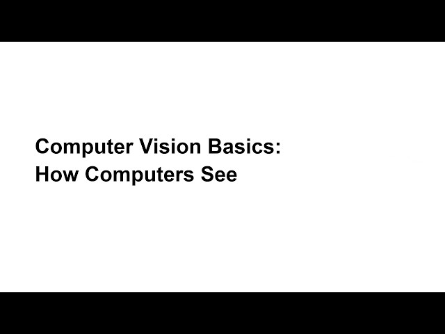 Computer Vision Basics: How Computers See | AI Zero to Hero