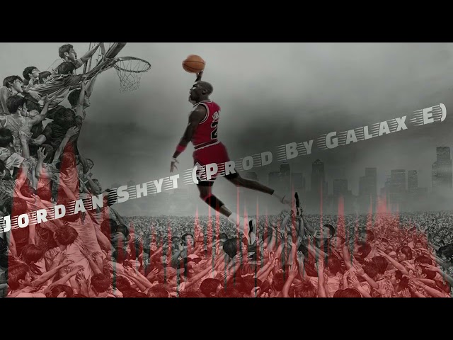 Jordan Shyt (Prod. By Galax-E)