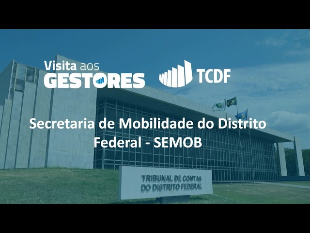 VISITA AOS GESTORES - SEMOB - DF
