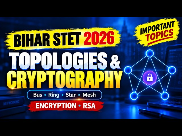 Network Topology & Cryptography Explained | Bihar STET CS Revision