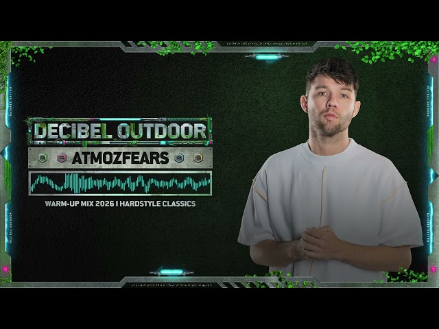 Atmozfears | Decibel outdoor 2026 | Hardstyle Classics warm-up mix