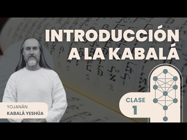 ¿Qué es la Kabalá? - Curso de Kabalah: Clase 1