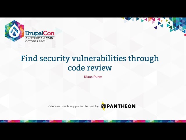 DrupalCon Amsterdam 2019: Find security vulnerabilities through code review