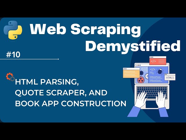 📚 PythonWeb Scraping Demystified | HTML Parsing, Quote Scraper, and Book App Construction