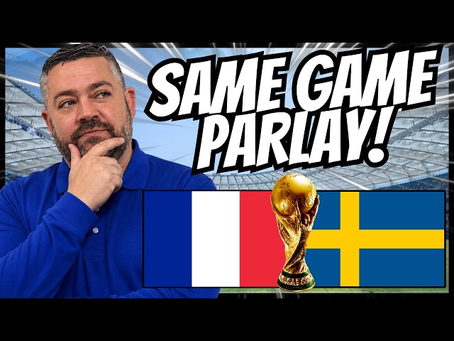 France vs Sweden Props & SGP! | World Cup Picks Today