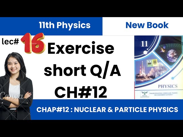 Exercise Short Question | Unit 12 Nuclear and Particle Physics | 11 Class Physics New Book