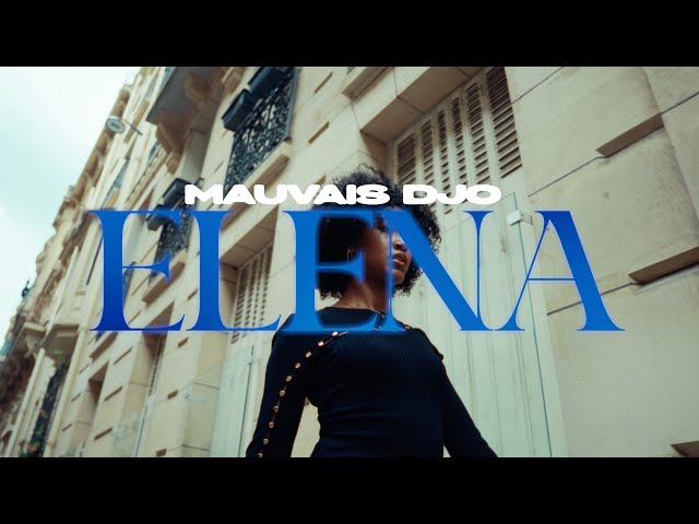MAUVAIS DJO - ELENA (Clip Officiel)