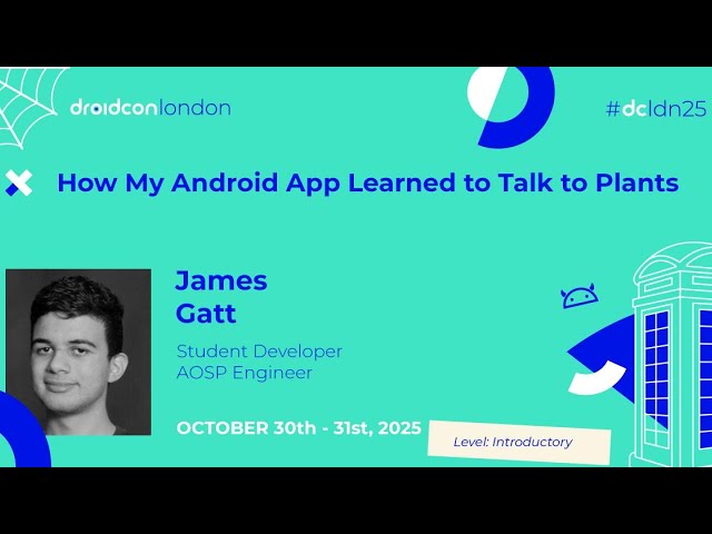 How My Android App Learned to Talk to Plants - James Gatt | droidcon London 2025
