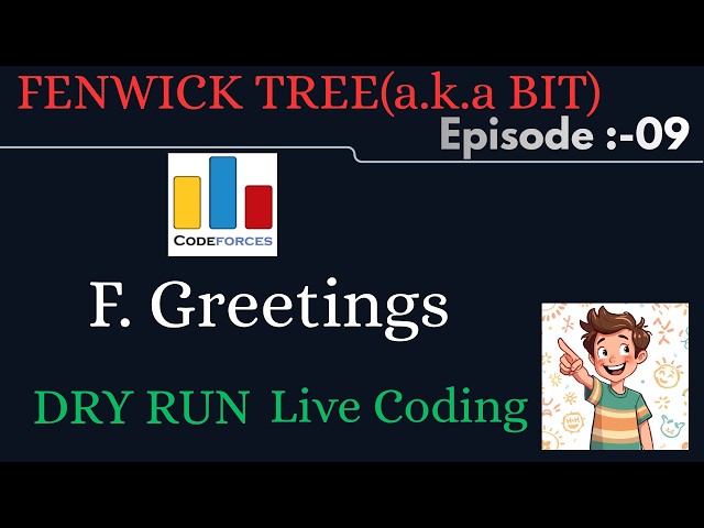 Greetings | Codeforces | Detailed Explanation | Fenwick Tree (BIT) | Episode 9