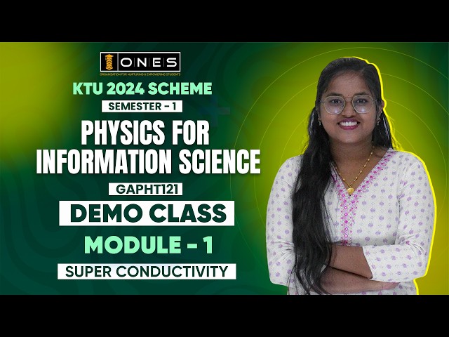 S1 KTU 2024 SCHEME | PHYSICS FOR INFORMATION SCIENCE | MODULE 1 | SUPER CONDUCTIVITY | DEMO | ONES