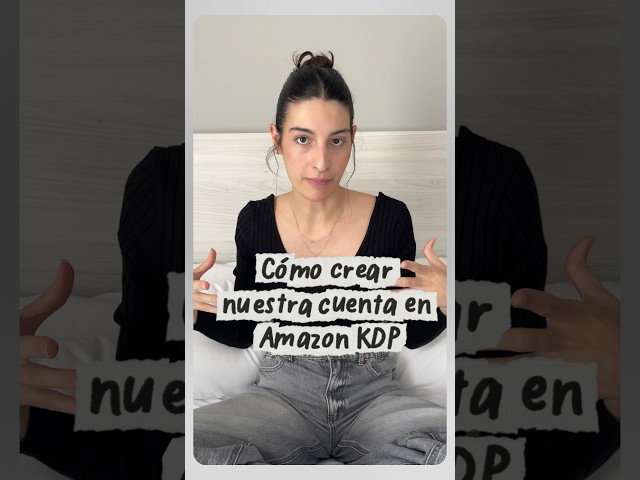 Cómo crear una cuenta en Amazon KDP. Tutorial. #amazonkdp