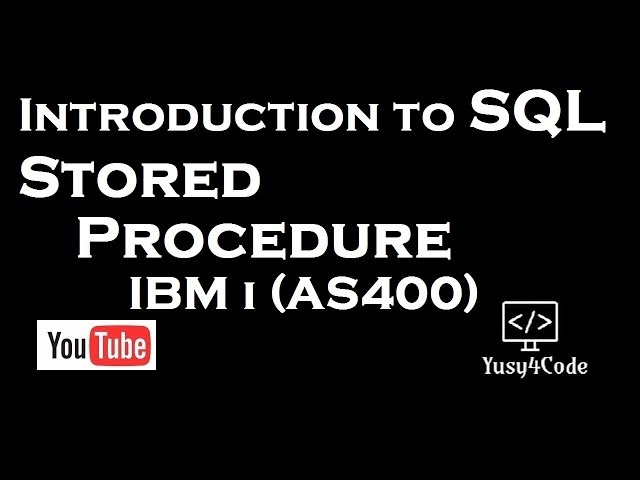 Introduction to SQL - Stored Procedure in IBM i (AS400) | yusy4code