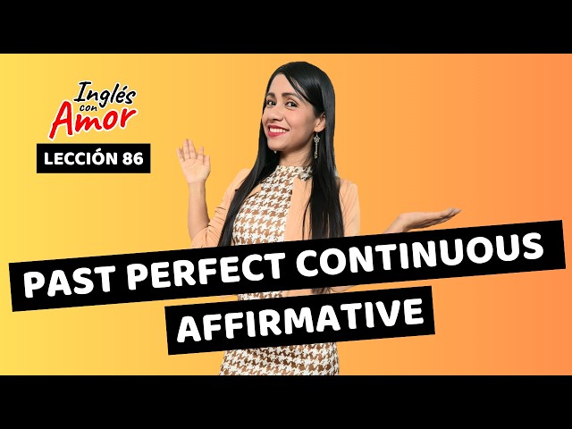 Aprende a usar PAST PERFECT CONTINUOUS  en Inglés 👩🏻‍🏫 Inglés con Amor 86 ❤️