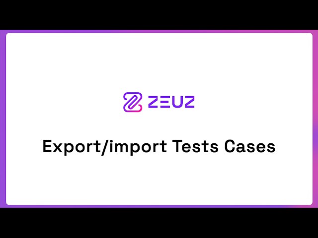 Export import Tests Cases in ZeuZ