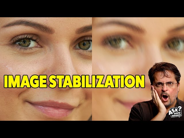 Do You Need Image Stabilization? | Ask David Bergman