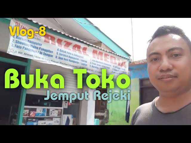VLOG : BUKA TOKO JEMPUT REJEKI (TOKO KOMPUTER RIZALMEDIA KEPANJEN MALANG)