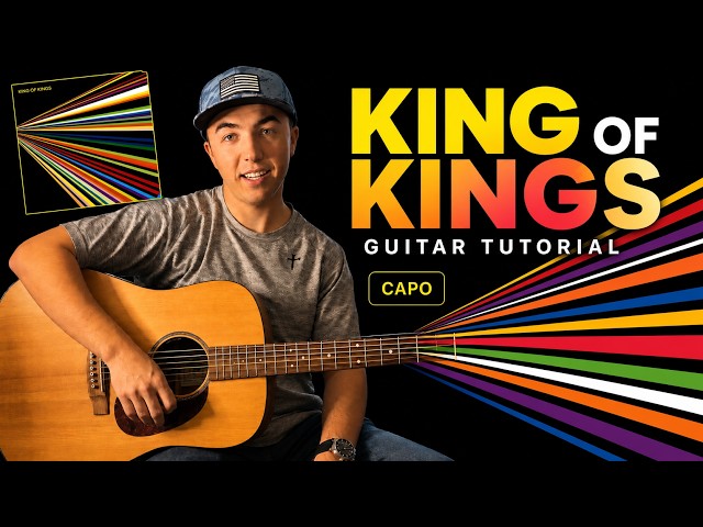 King of Kings Guitar Tutorial – Hillsong Worship | Chords & Strumming