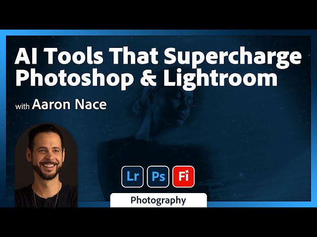 AI Tools That Supercharge Photoshop & Lightroom with Aaron Nace