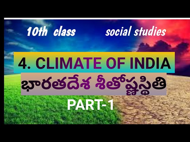4.CLIMATE OF INDIA, 10th class, social studies , PART-1  by Krishna veni.