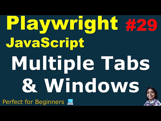 Playwright with JavaScript #29 | How to Handle Multiple Tabs & Windows | Browser Context Explained