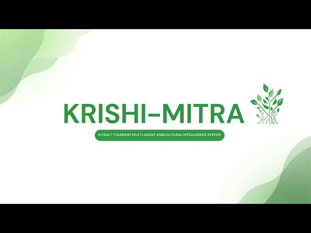 KRISHI-MITRA: A FAULT-TOLERANT MULTI-AGENT AGRICULTURAL INTELLIGENCE SYSTEM