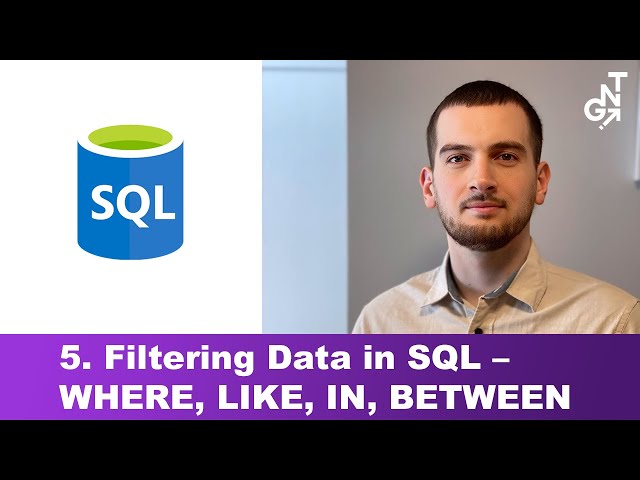 5. Filtering Data in SQL – WHERE, LIKE, IN, BETWEEN Operators