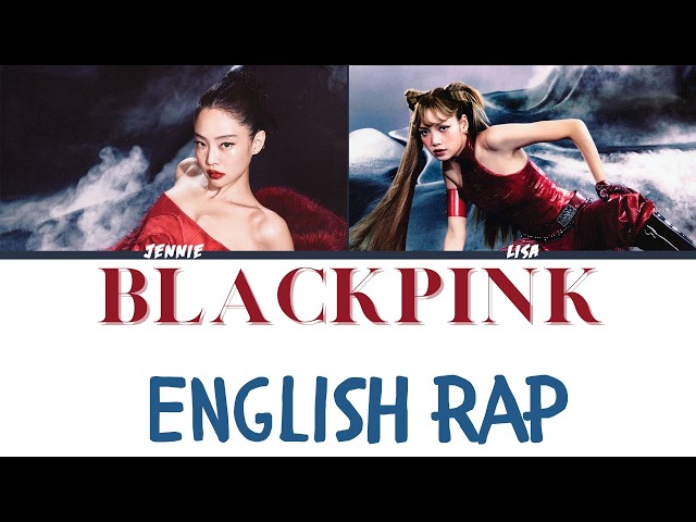 [Updated] BLACKPINK Jennie & Lisa - English Rap Parts [color coded lyrics]