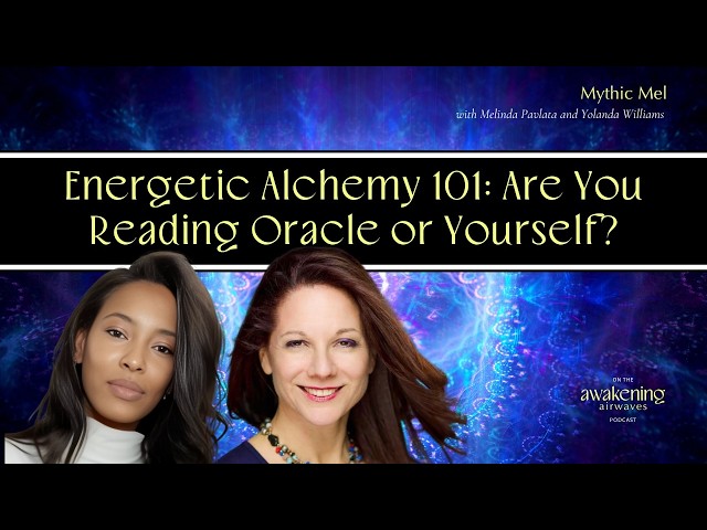 Energetic Alchemy 101: Are You Reading Oracle or Yourself?