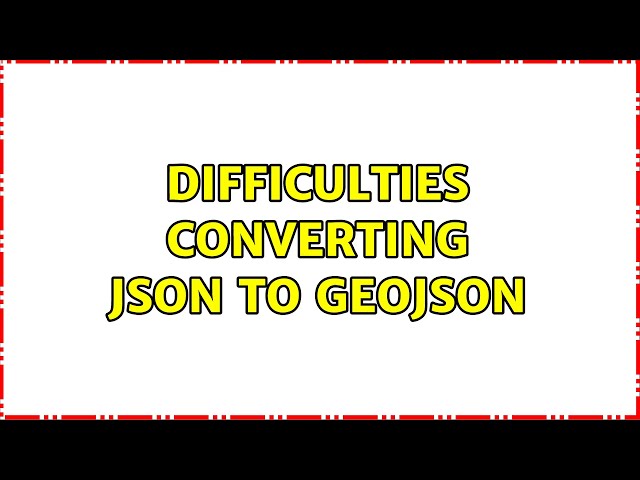 Difficulties converting JSON to GeoJSON