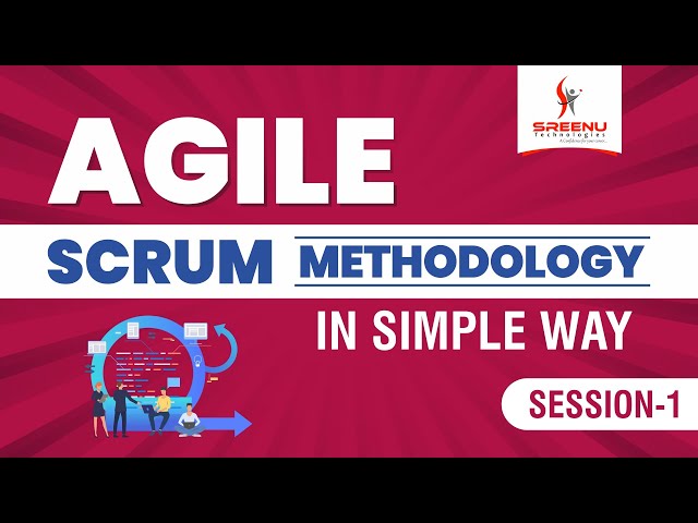 Agile Scrum Methodology in Simple Way (Session-1) By Mr. Sreenivas