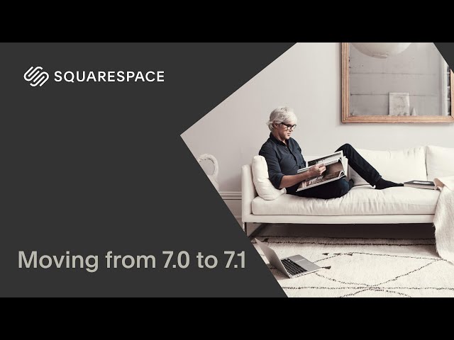 Updating Your Website from Squarespace Version 7.0 to 7.1 | Squarespace Tutorial