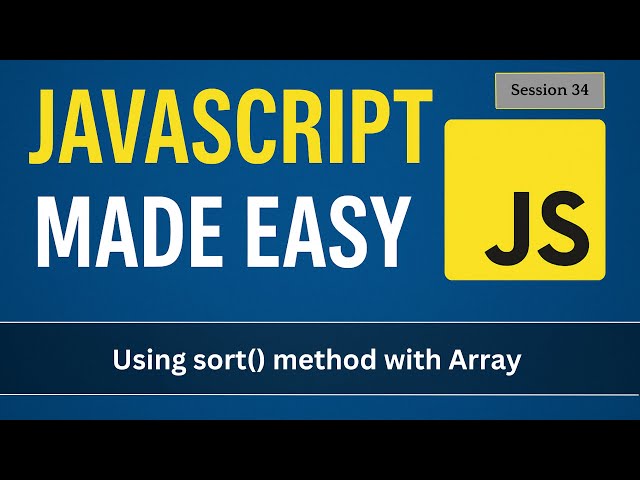 Using sort method with Arrays | JavaScript Made Easy - Session 34