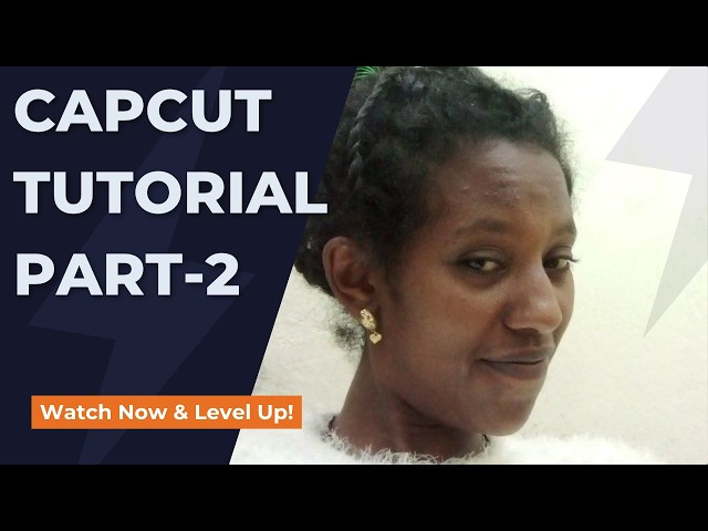 CapCut Tutorial Part 2 | Advanced Editing Tips for Beginners@unievrsal-tube