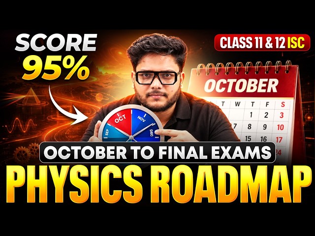 ISC Class 11 & 12 Physics Roadmap 2026 | October to Final Exams | Complete Strategy