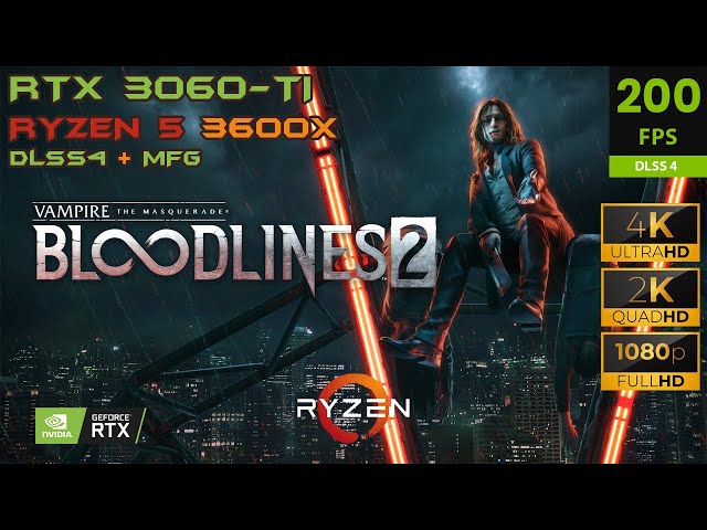 Vampire The Masquerade Bloodlines 2 Multi Frame-Gen Test RTX 3060 Ti 4K, 1440p,1080p